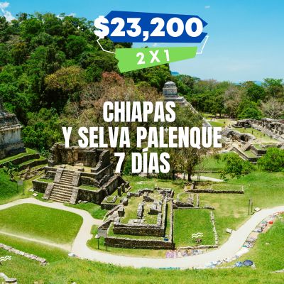 CHIAPAS Y SELVA PALENQUE 7 DIAS