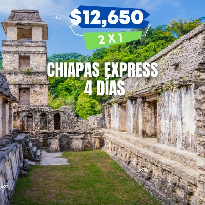CHIAPAS EXPRESS 4 DIAS 2X1