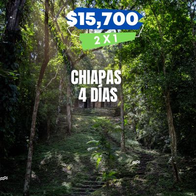 CHIAPAS 4 DIAS 2X1