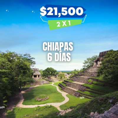 CHIAPAS 6 DIAS 2X1