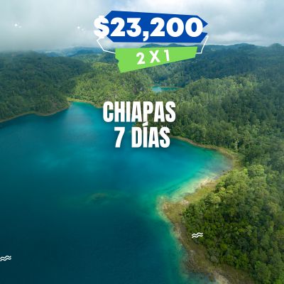 CHIAPAS 7 DIAS 2X1
