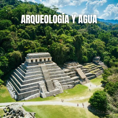 ARQUEOLOGIA Y AGUA