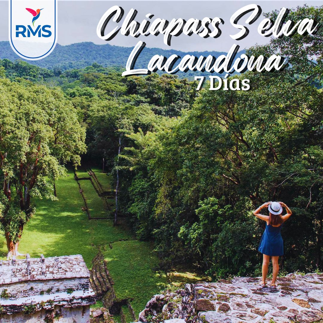 CHIAPAS SELVA LACANDONA 7 DIAS